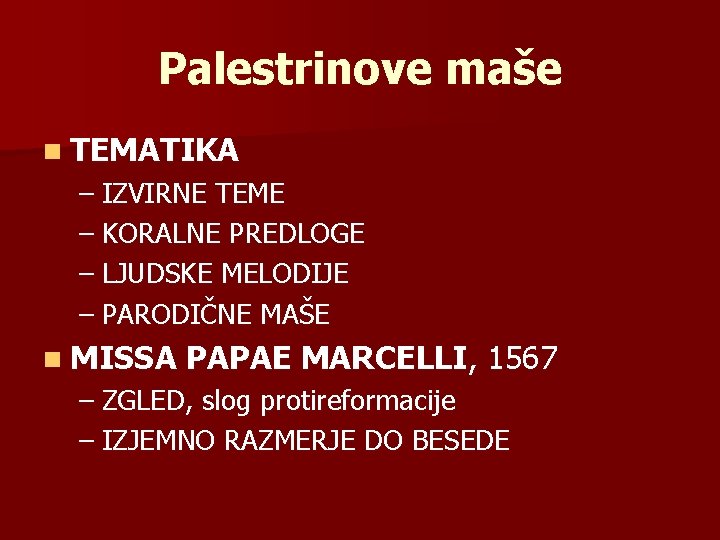 Palestrinove maše n TEMATIKA – IZVIRNE TEME – KORALNE PREDLOGE – LJUDSKE MELODIJE –