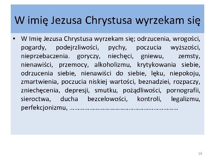 W imię Jezusa Chrystusa wyrzekam się • W Imię Jezusa Chrystusa wyrzekam się; odrzucenia,