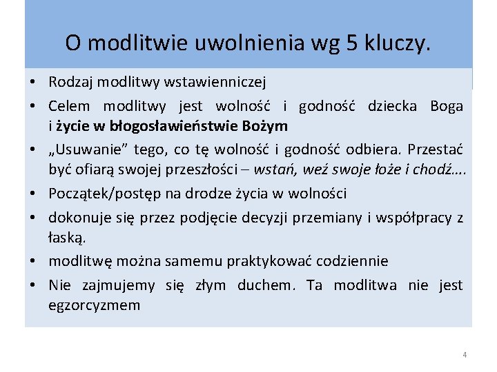 O modlitwie uwolnienia wg 5 kluczy. • Rodzaj modlitwy wstawienniczej • Celem modlitwy jest
