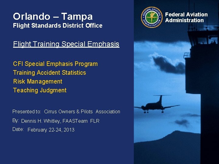 Orlando – Tampa Flight Standards District Office Flight Training Special Emphasis CFI Special Emphasis