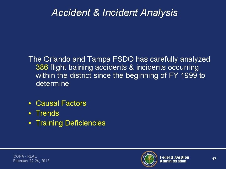 Accident & Incident Analysis The Orlando and Tampa FSDO has carefully analyzed 386 flight