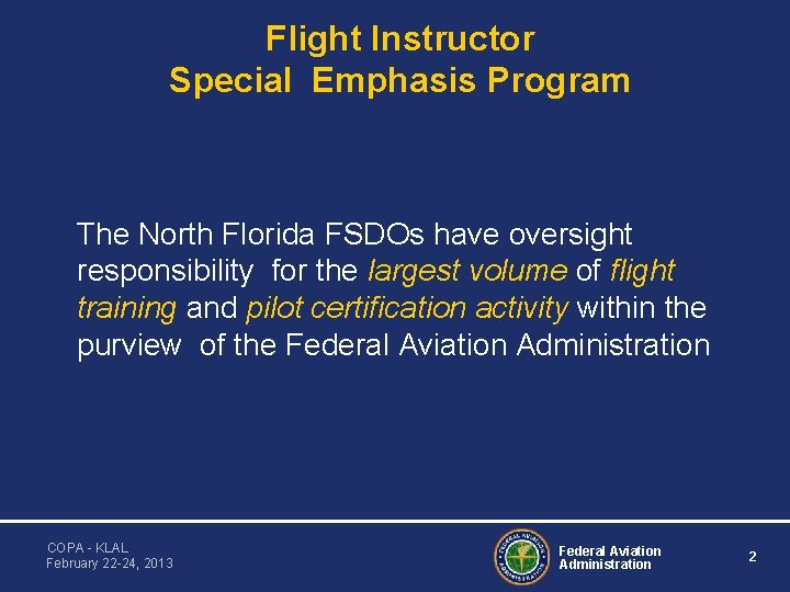 Flight Instructor Special Emphasis Program The North Florida FSDOs have oversight responsibility for the