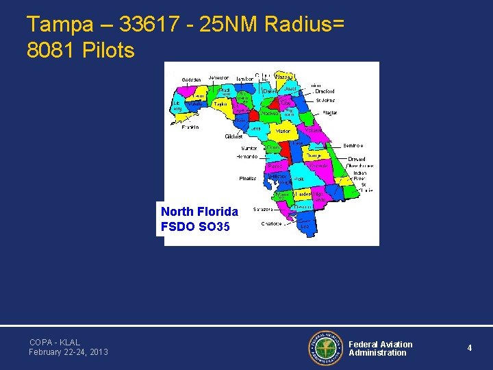 Tampa – 33617 - 25 NM Radius= 8081 Pilots North Florida FSDO SO 35