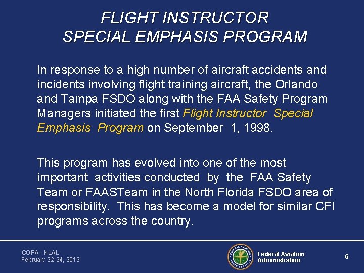 FLIGHT INSTRUCTOR SPECIAL EMPHASIS PROGRAM In response to a high number of aircraft accidents