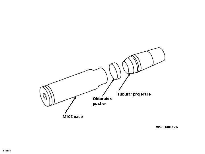 Tubular projectile Obturator/ pusher M 103 case WSC MAR 76 0183 -04 