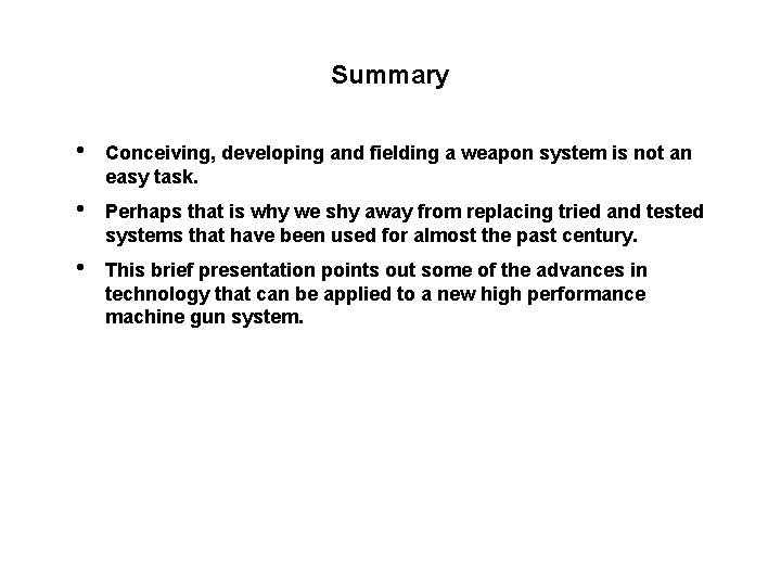 Summary • Conceiving, developing and fielding a weapon system is not an easy task.