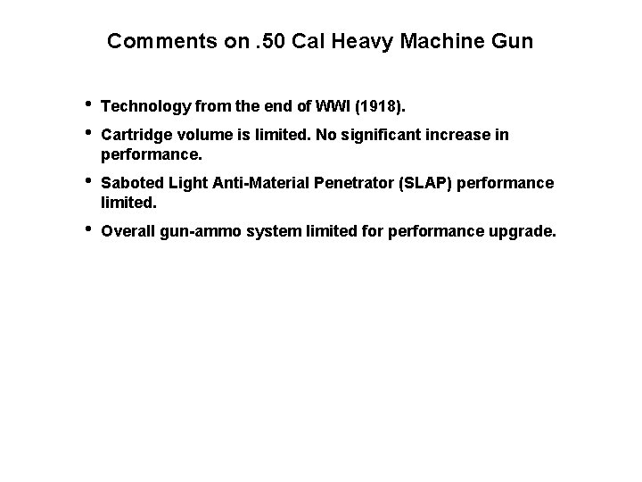 Comments on. 50 Cal Heavy Machine Gun • • Technology from the end of