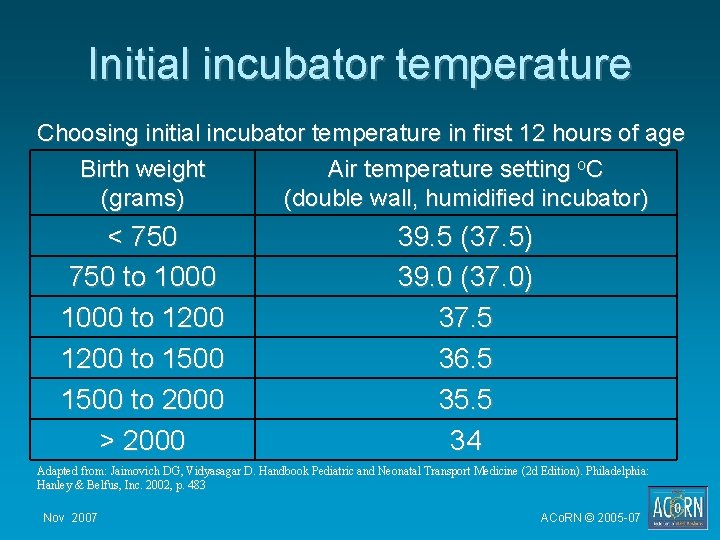 Initial incubator temperature Choosing initial incubator temperature in first 12 hours of age Birth Initial incubator temperature Choosing initial incubator temperature in first 12 hours of age Birth