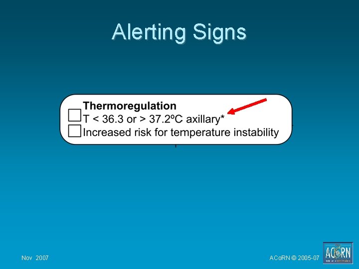 Alerting Signs Nov 2007 ACo. RN © 2005 -07 Alerting Signs Nov 2007 ACo. RN © 2005 -07