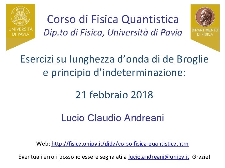 Corso di Fisica Quantistica Dip. to di Fisica, Università di Pavia Esercizi su lunghezza