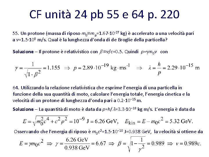 CF unità 24 pb 55 e 64 p. 220 55. Un protone (massa di