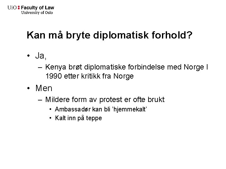 Kan må bryte diplomatisk forhold? • Ja, – Kenya brøt diplomatiske forbindelse med Norge