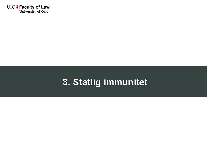 3. Statlig immunitet 