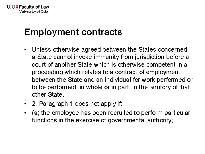 Employment contracts • Unless otherwise agreed between the States concerned, a State cannot invoke