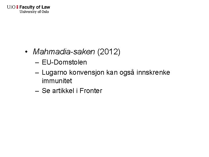  • Mahmadia-saken (2012) – EU-Domstolen – Lugarno konvensjon kan også innskrenke immunitet –