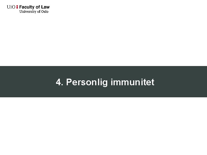 4. Personlig immunitet 