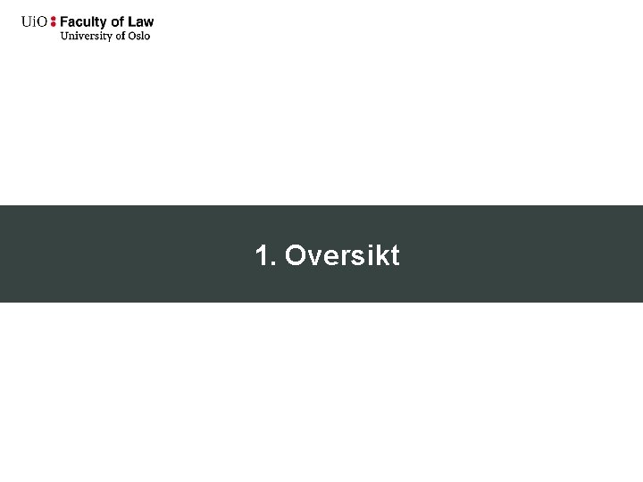 1. Oversikt 
