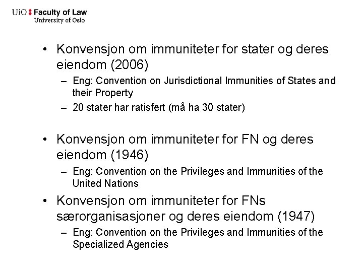  • Konvensjon om immuniteter for stater og deres eiendom (2006) – Eng: Convention