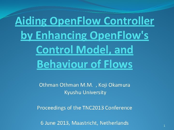 Aiding Open. Flow Controller by Enhancing Open. Flow's Control Model, and Behaviour of Flows