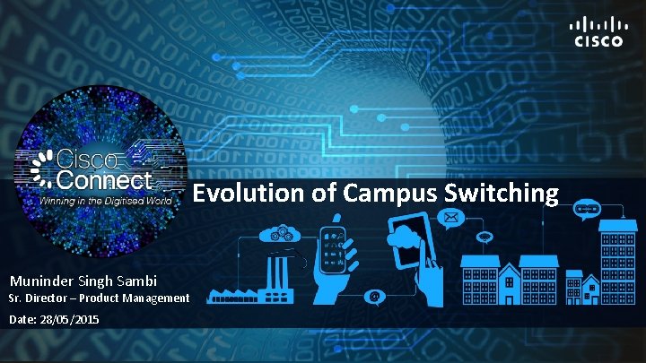 Evolution of Campus Switching Marketing Presentation Muninder Singh Sambi Speaker Name Designation Sr. Speaker