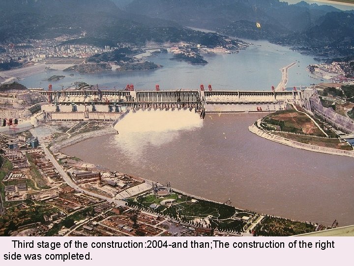  Third stage of the construction: 2004 -and than; The construction of the right