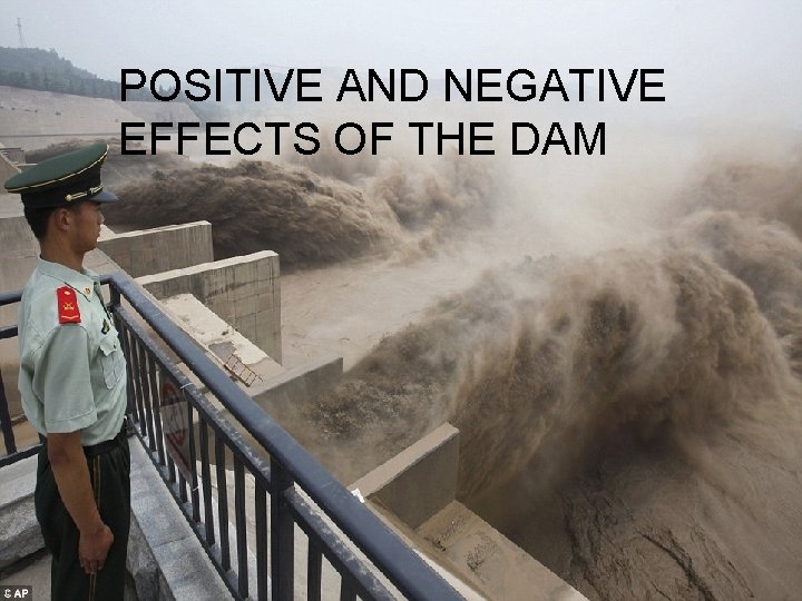 POSITIVE AND NEGATIVE EFFECTS OF THE DAM 