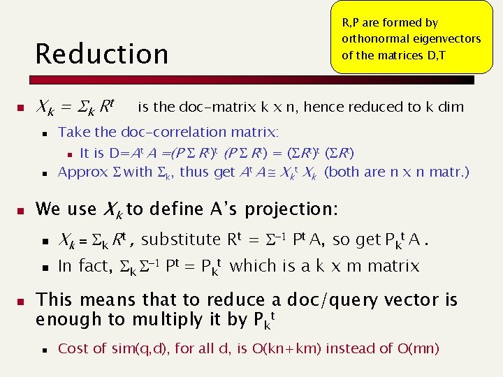 Reduction n X k = Sk Rt n n n is the doc-matrix k