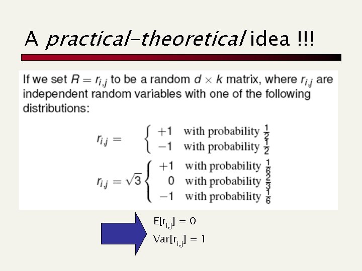 A practical-theoretical idea !!! E[ri, j] = 0 Var[ri, j] = 1 