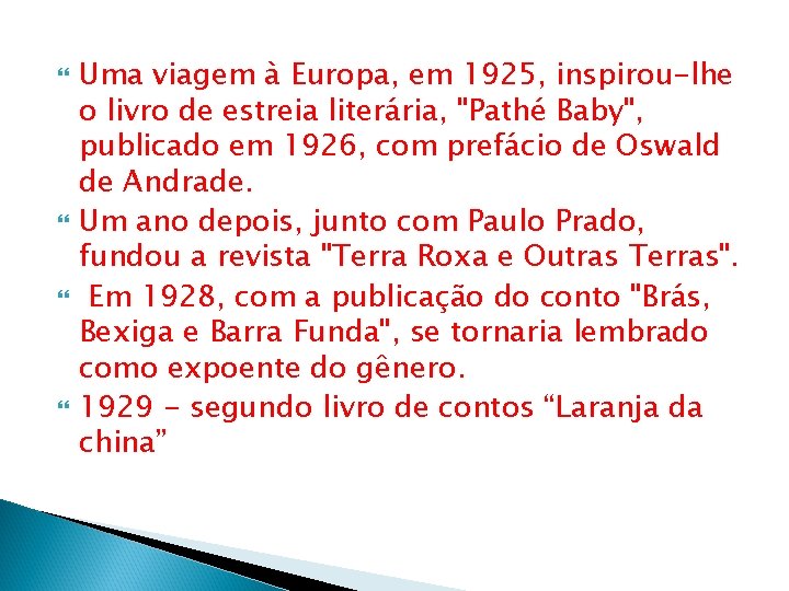  Uma viagem à Europa, em 1925, inspirou-lhe o livro de estreia literária, "Pathé