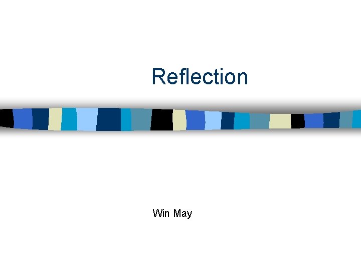 Reflection Win May 