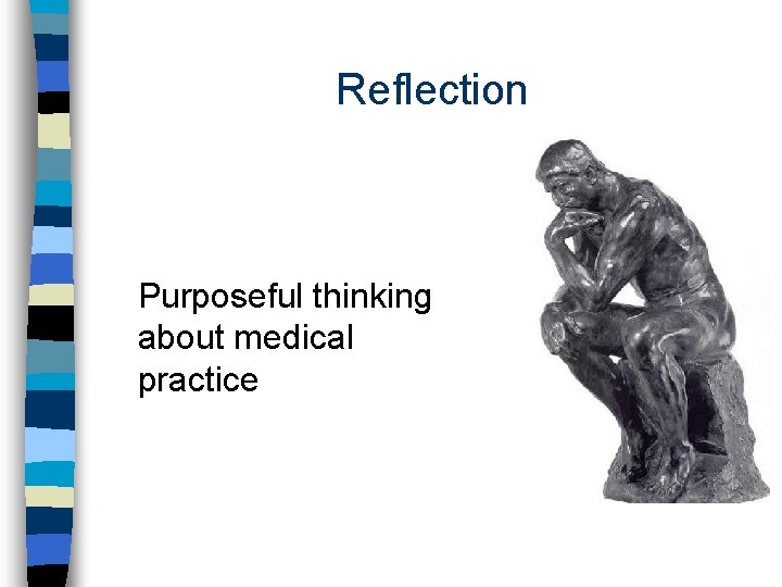 Reflection Purposeful thinking about medical practice 