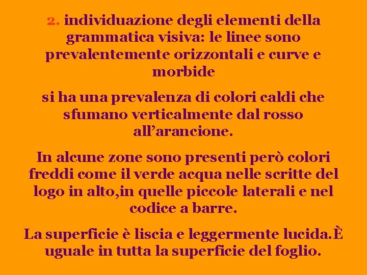 2. individuazione degli elementi della grammatica visiva: le linee sono prevalentemente orizzontali e curve