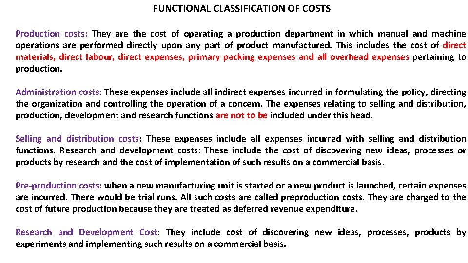 FUNCTIONAL CLASSIFICATION OF COSTS Production costs: They are the cost of operating a production