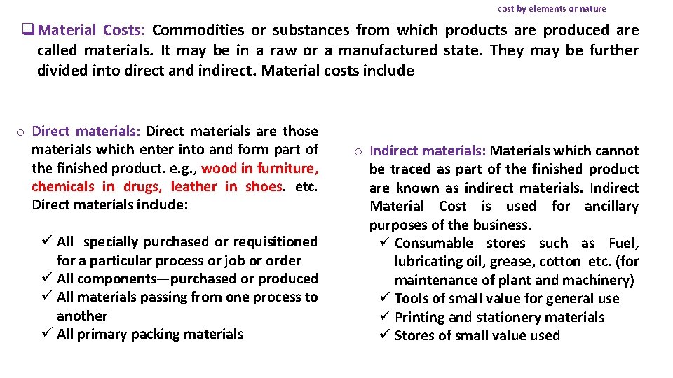 cost by elements or nature q. Material Costs: Commodities or substances from which products