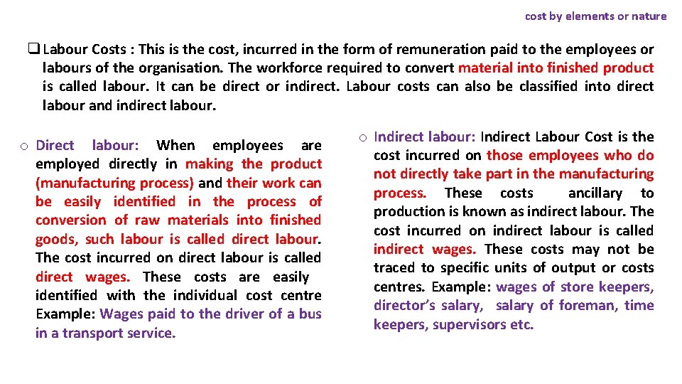 cost by elements or nature q Labour Costs : This is the cost, incurred