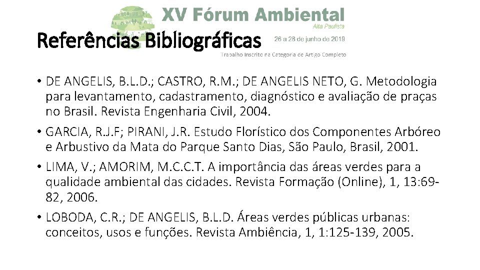 Referências Bibliográficas • DE ANGELIS, B. L. D. ; CASTRO, R. M. ; DE