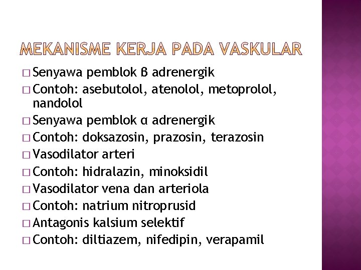 � Senyawa pemblok β adrenergik � Contoh: asebutolol, atenolol, metoprolol, nandolol � Senyawa pemblok