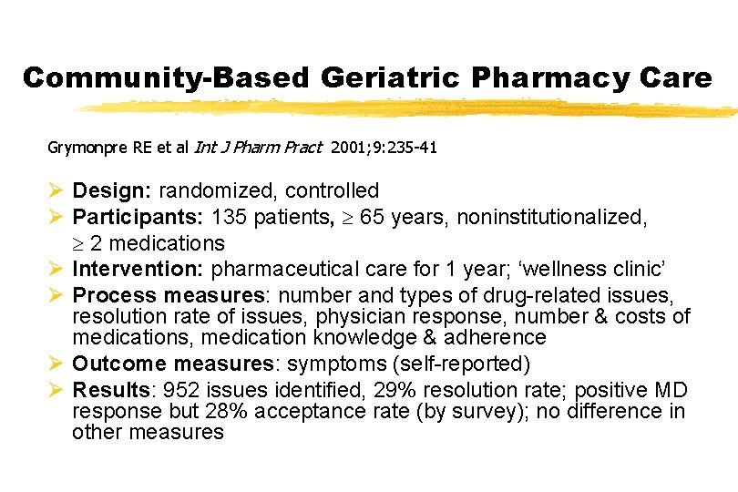 Community-Based Geriatric Pharmacy Care Grymonpre RE et al Int J Pharm Pract 2001; 9: