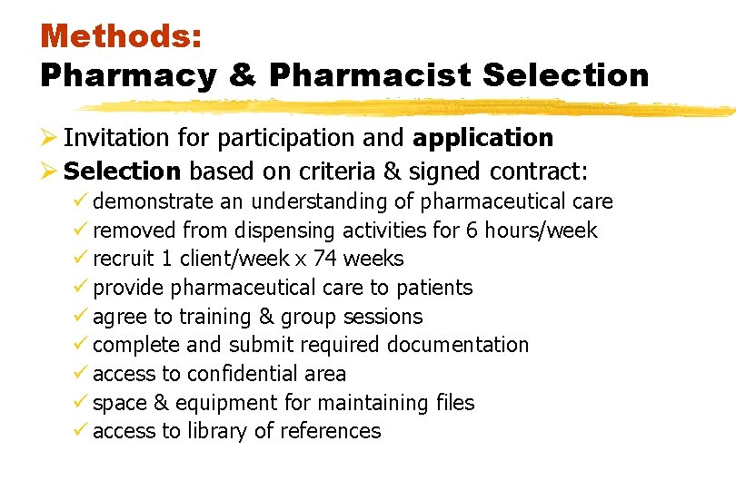 Methods: Pharmacy & Pharmacist Selection Ø Invitation for participation and application Ø Selection based