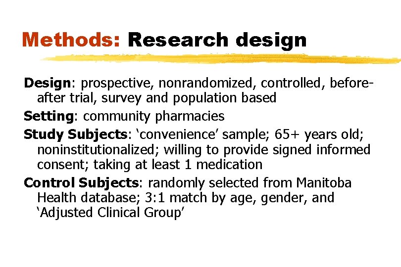 Methods: Research design Design: prospective, nonrandomized, controlled, beforeafter trial, survey and population based Setting: