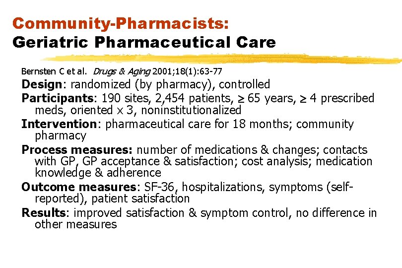 Community-Pharmacists: Geriatric Pharmaceutical Care Bernsten C et al. Drugs & Aging 2001; 18(1): 63