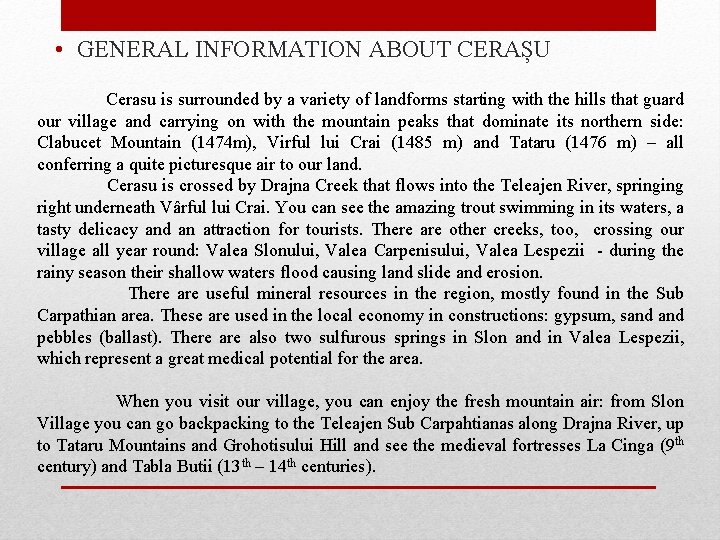  • GENERAL INFORMATION ABOUT CERAȘU Cerasu is surrounded by a variety of landforms