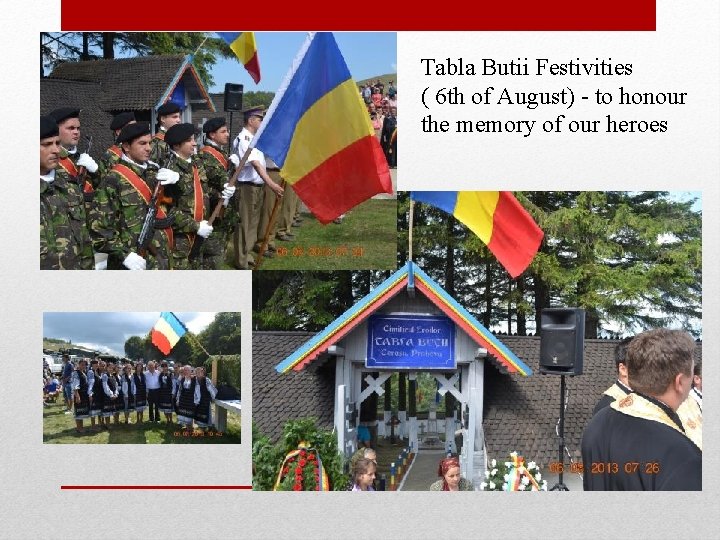 Tabla Butii Festivities ( 6 th of August) - to honour the memory of