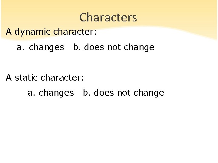 2 Character Dynamic Characters A dynamic character a changes b does