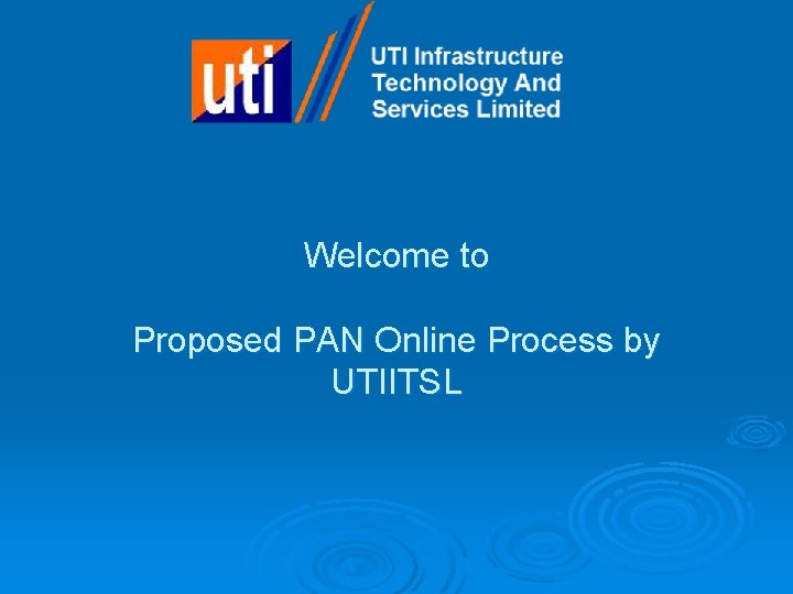 Welcome to Proposed PAN Online Process by UTIITSL 