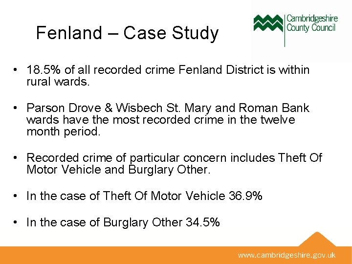 Fenland – Case Study • 18. 5% of all recorded crime Fenland District is