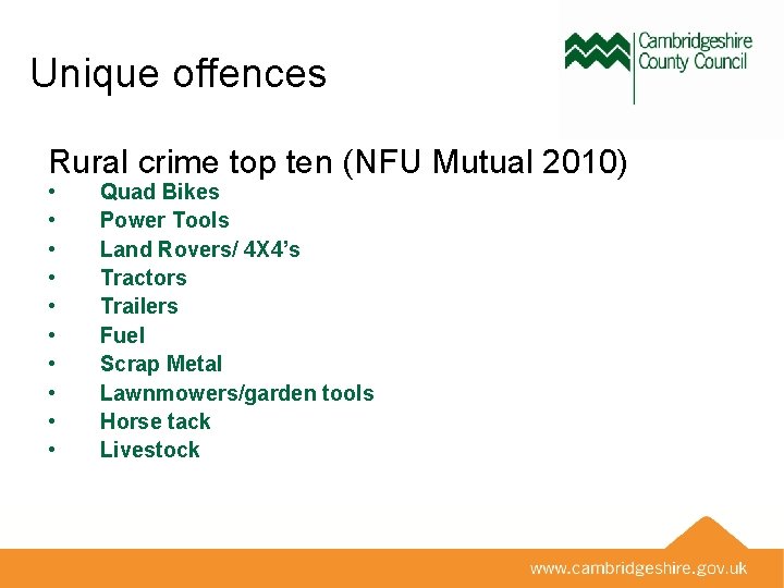 Unique offences Rural crime top ten (NFU Mutual 2010) • • • Quad Bikes
