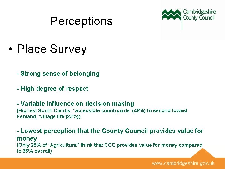 Perceptions • Place Survey - Strong sense of belonging - High degree of respect