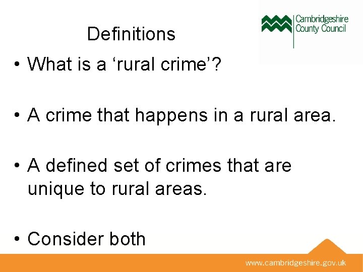 Definitions • What is a ‘rural crime’? • A crime that happens in a