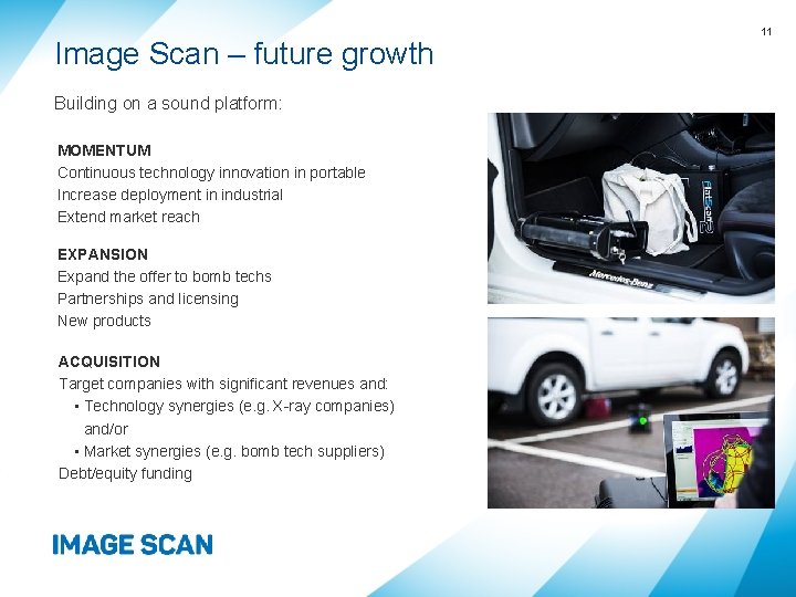  Image Scan – future growth Building on a sound platform: MOMENTUM Continuous technology